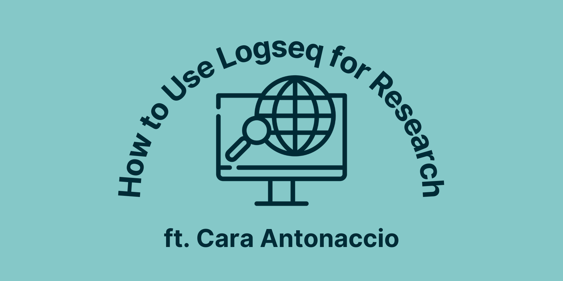 Cover Image for How to Use Logseq for Research ft. Cara Antonaccio