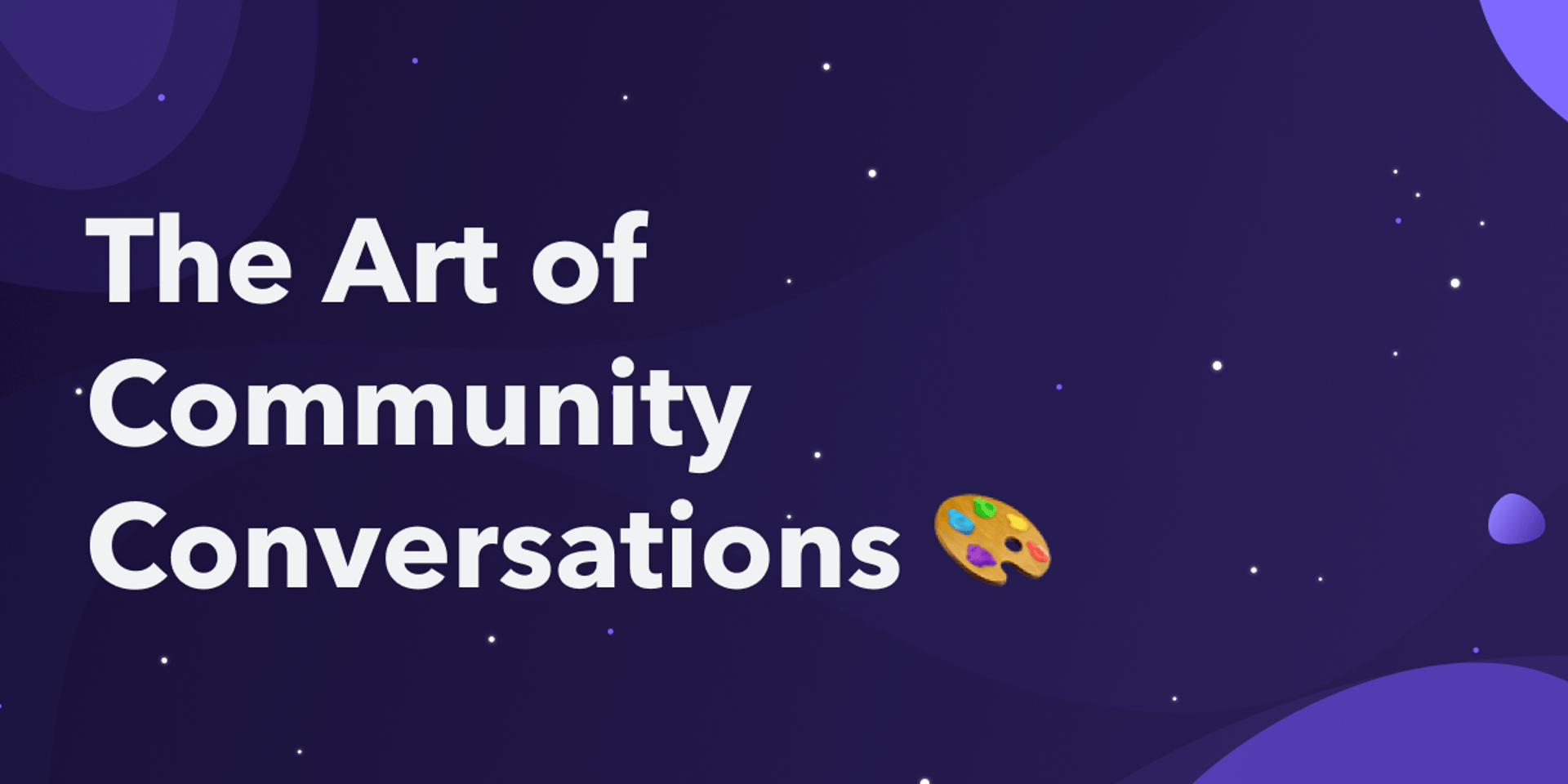 Cover Image for The art of community conversations.