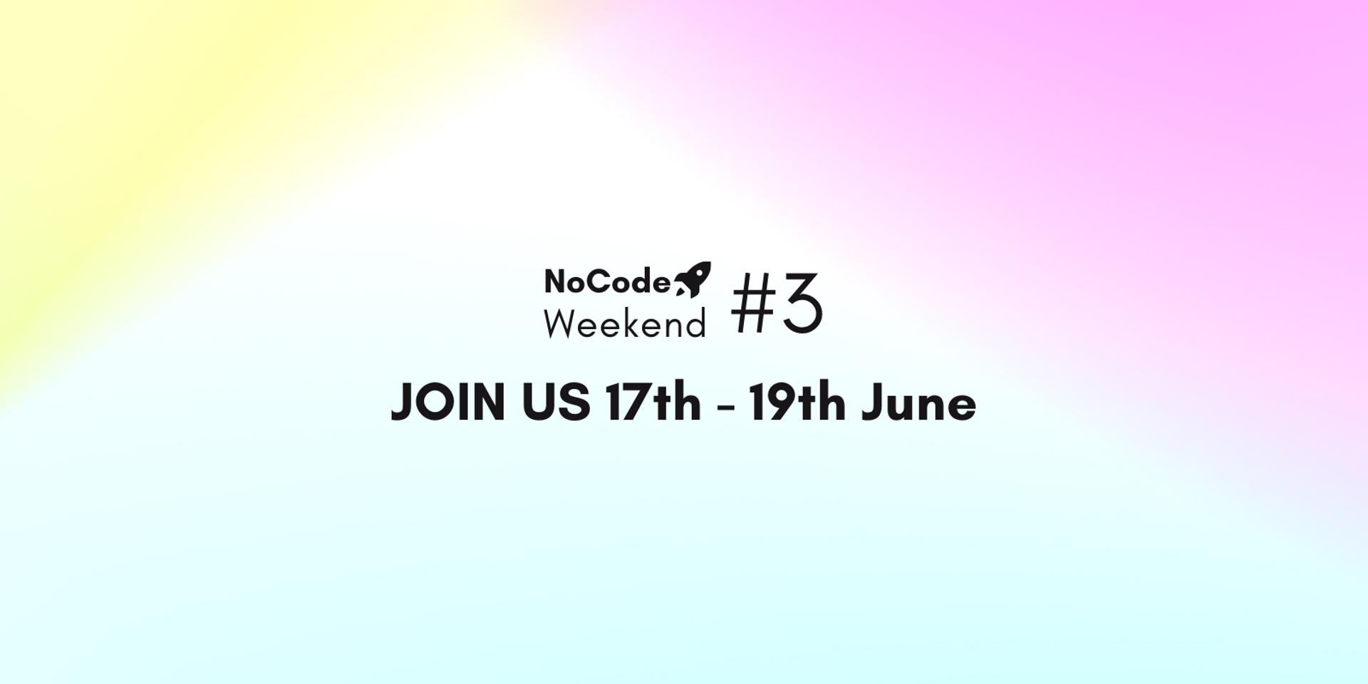 Cover Image for No Code Weekend 3