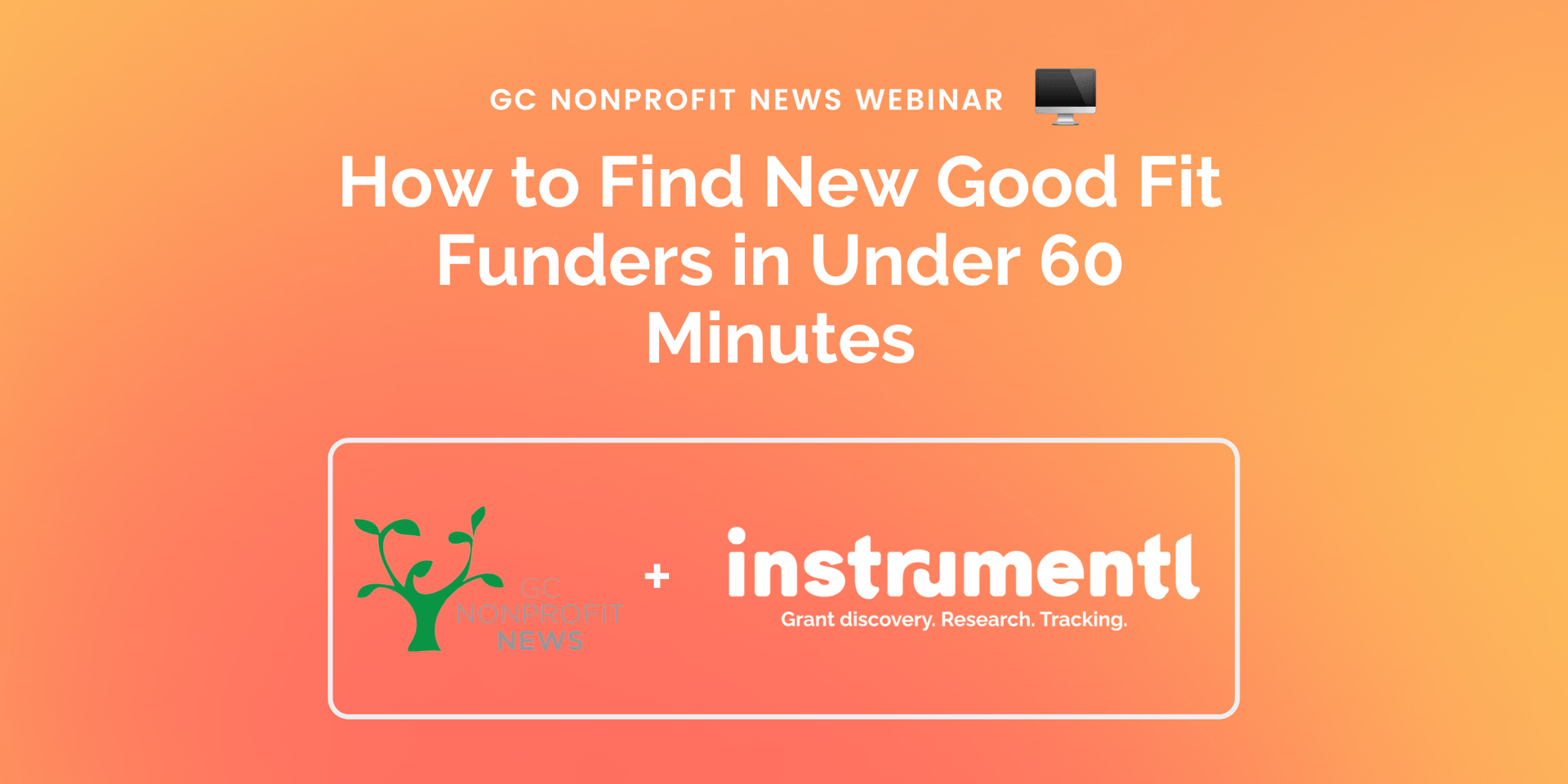 Cover Image for How to Find New Good Fit Funders in Under 60 Minutes w/ Instrumentl & GC Nonprofit News