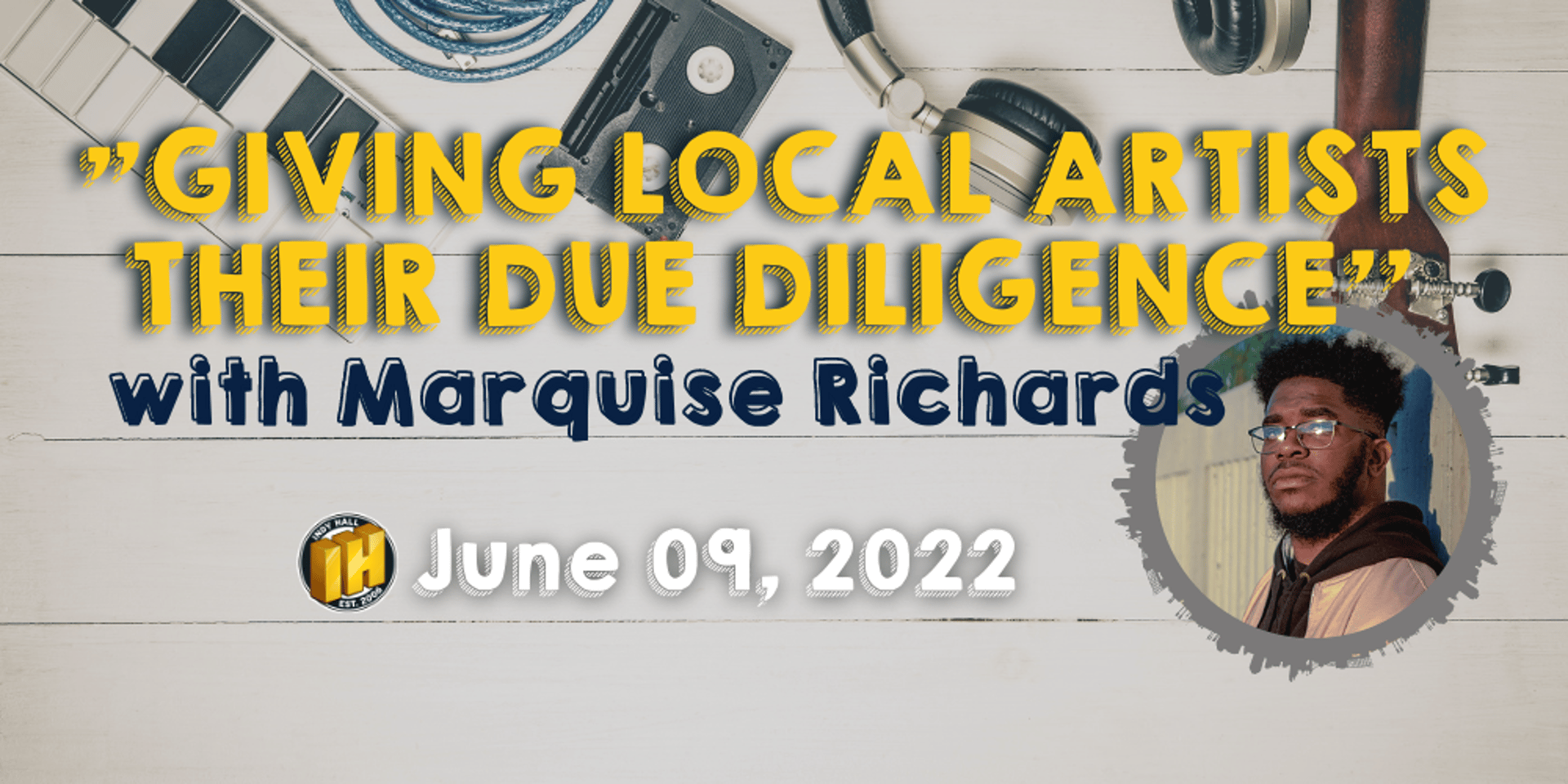 Cover Image for 🎧Show and Tell: "Giving Local Artists their Due Diligence" with Marquise Richards