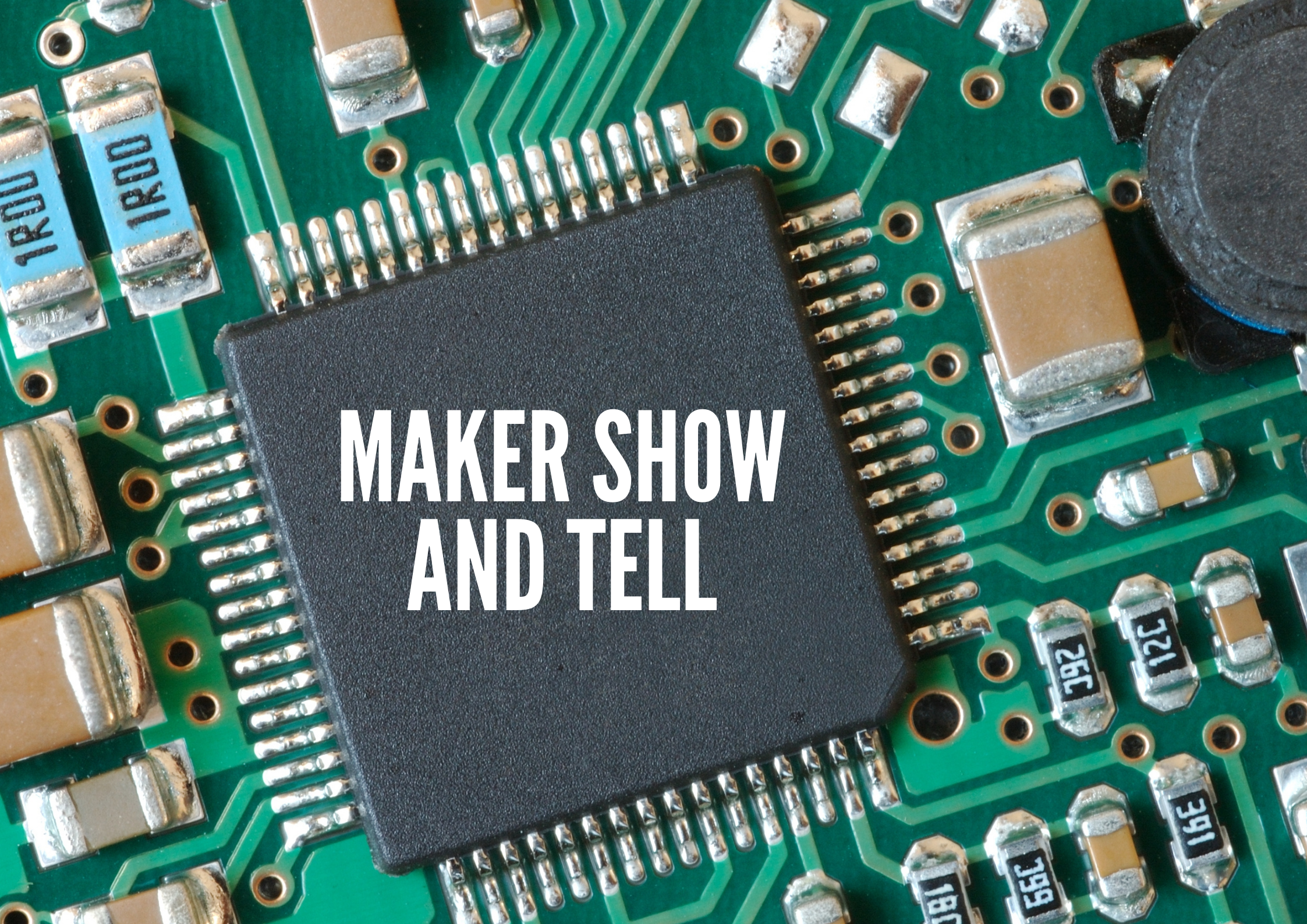 Maker Chat 0x09: Hardware Show and Tell