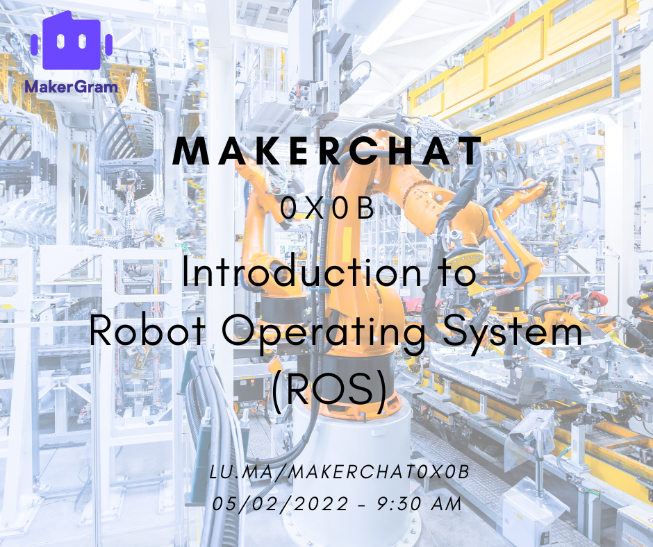 MakerChat 0x0B - Introduction to Robot Operating System 🤖