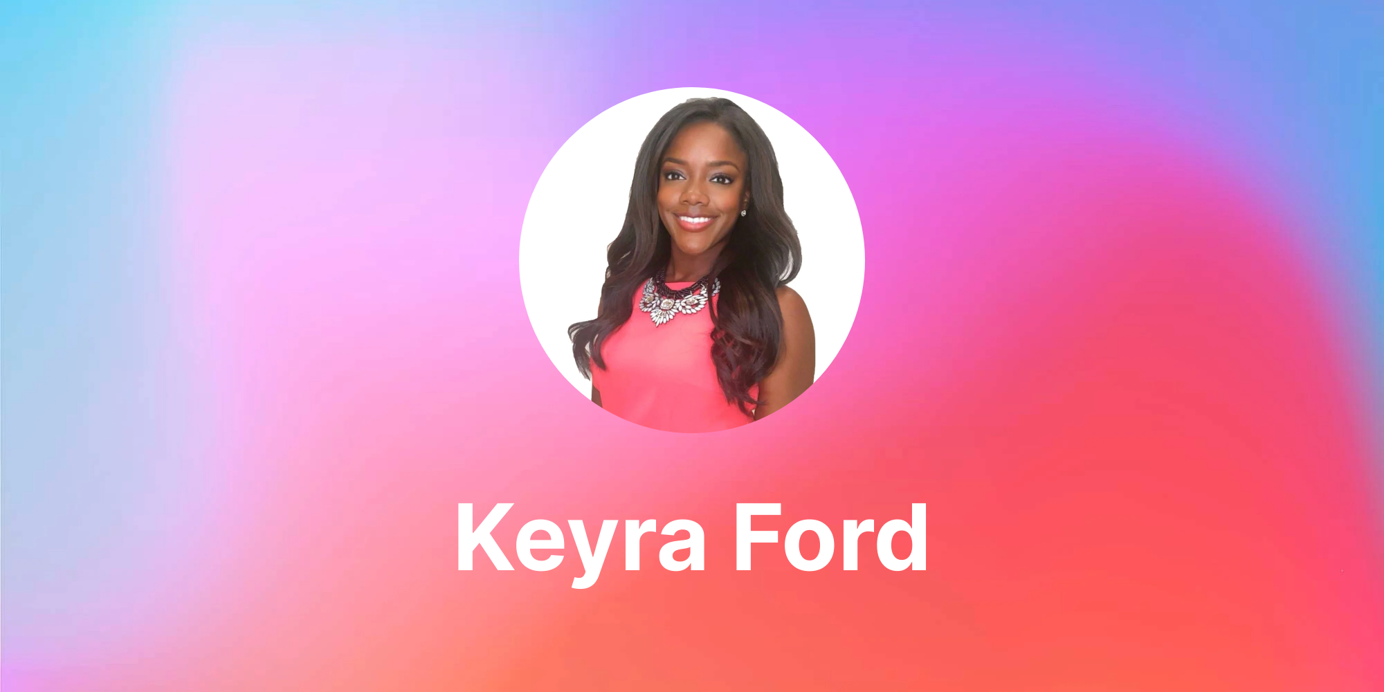Keyra Ford I Love Inspiring
